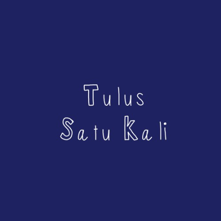 Makna Lagu Satu Kali – Tulus