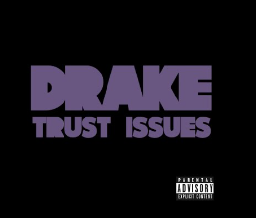Makna Dari Lagu Trust Issues – Drake